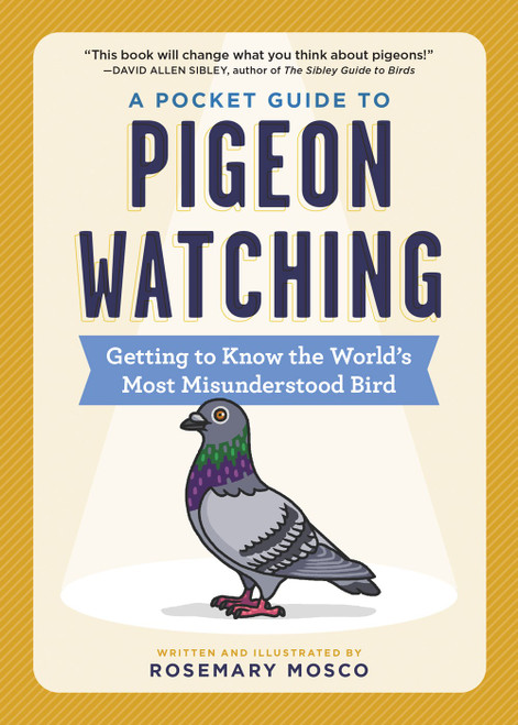 Pocket Guide to Pigeon Watching: Getting to Know the World's Most Misunderstood Bird